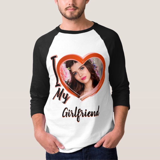 I Love My Girlfriend _Custom Gift  T-Shirt (Front)