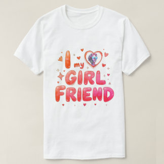 I Love My Girlfriend Custom Photo T-Shirt