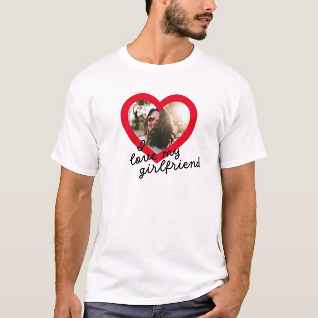 I love my Girlfriend Custom Red Valentines Photo T-Shirt (Front)