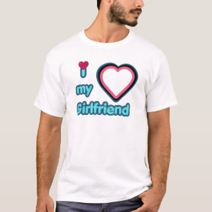 I Love My Girlfriend Custom T-Shirt