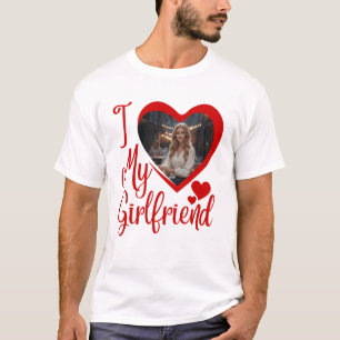 I Love My Girlfriend Custom  T-Shirt