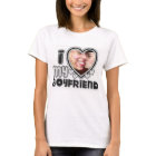 I Love My Girlfriend Custom T-Shirt