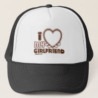 I Love My Girlfriend Custom Trucker Hat