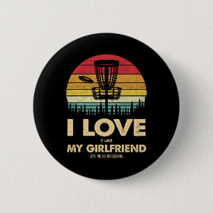 I Love My Girlfriend Disc Golf Funny Frisbee Gift 6 Cm Round Badge