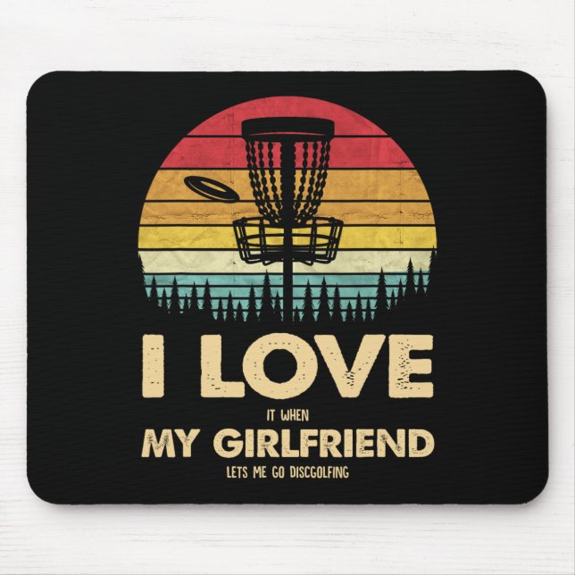 I Love My Girlfriend Disc Golf Funny Frisbee Gift  Mouse Pad (Front)