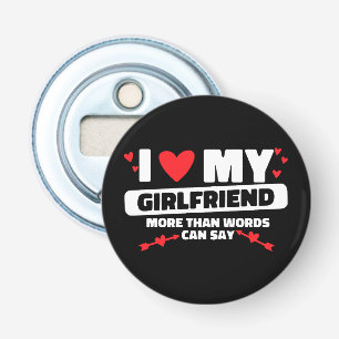 i love my girlfriend heart bottle opener