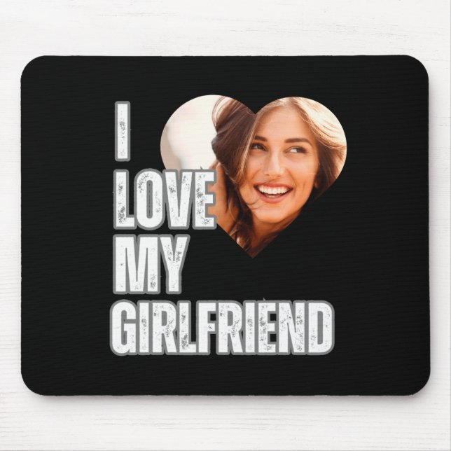I Love My Girlfriend Heart Photo Boyfriend Gift  Mouse Pad (Front)