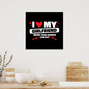 i love my girlfriend heart poster