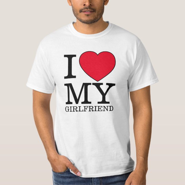 I love my girlfriend heart Valentine day custom T-Shirt (Front)