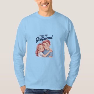 I Love My Girlfriend - Heartfelt T-Shirt