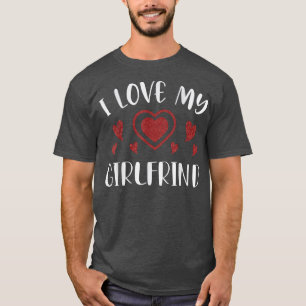 I love my girlfriend I Heart My Girlfriend GF T-Shirt