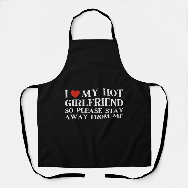I Love My Girlfriend I Love My Hot Girlfriend Apron (Front)