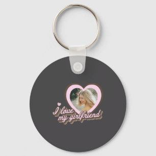 I Love My Girlfriend Key Ring