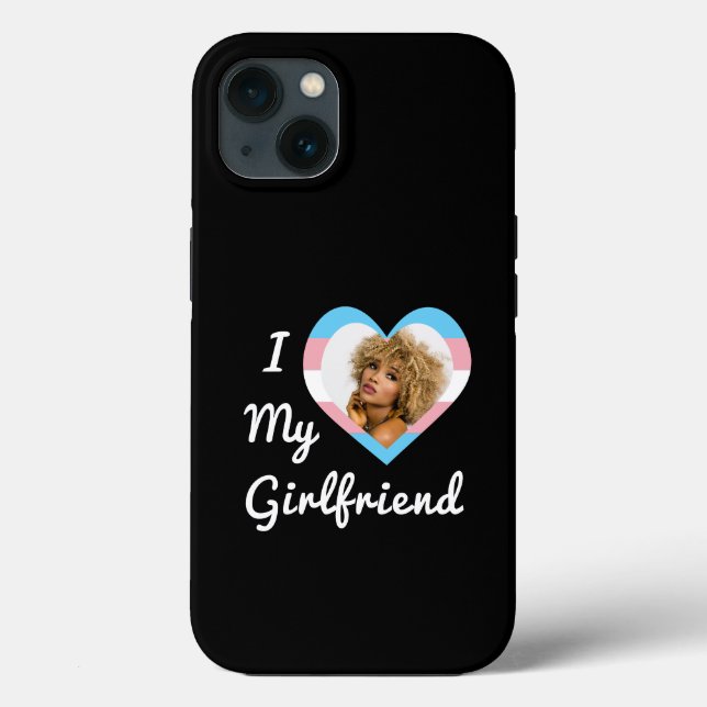 I Love My Girlfriend LGBT Trans Pride Custom Photo Case-Mate iPhone Case (Back)