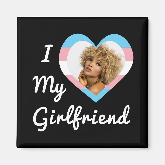 I Love My Girlfriend LGBT Trans Pride Custom Photo Magnet (Front)