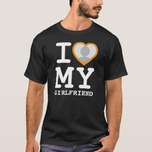 I Love My Girlfriend More Than Ever Photo T-Shirt