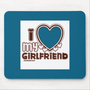 I Love My Girlfriend  Mouse Pad