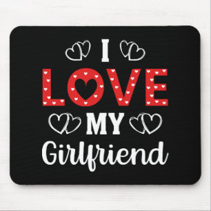 I Love My Girlfriend Mouse Pad