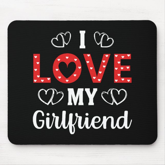 I Love My Girlfriend Mouse Pad (Front)