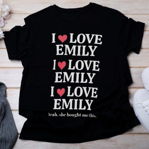 I Love My Girlfriend Name Personalised Boyfriend  T-Shirt