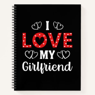I Love My Girlfriend Notebook