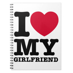 I LOVE MY Girlfriend Notebook