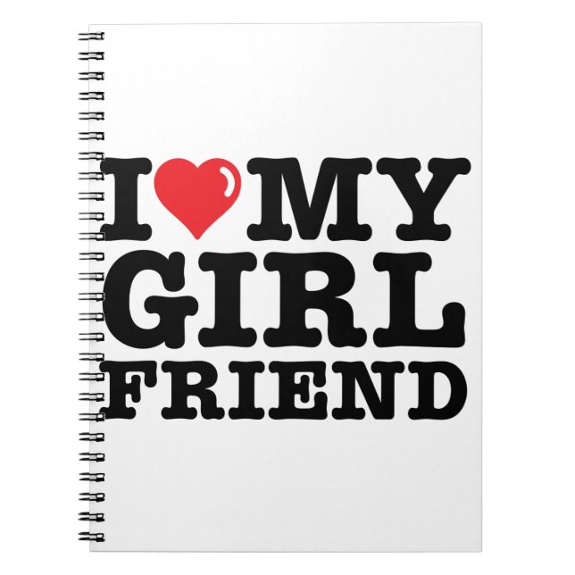 I LOVE MY Girlfriend Notebook (Front)