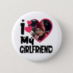 I Love My Girlfriend Personalised Photo 6 Cm Round Badge<br><div class="desc">I Love My Girlfriend Heart Custom Photo</div>