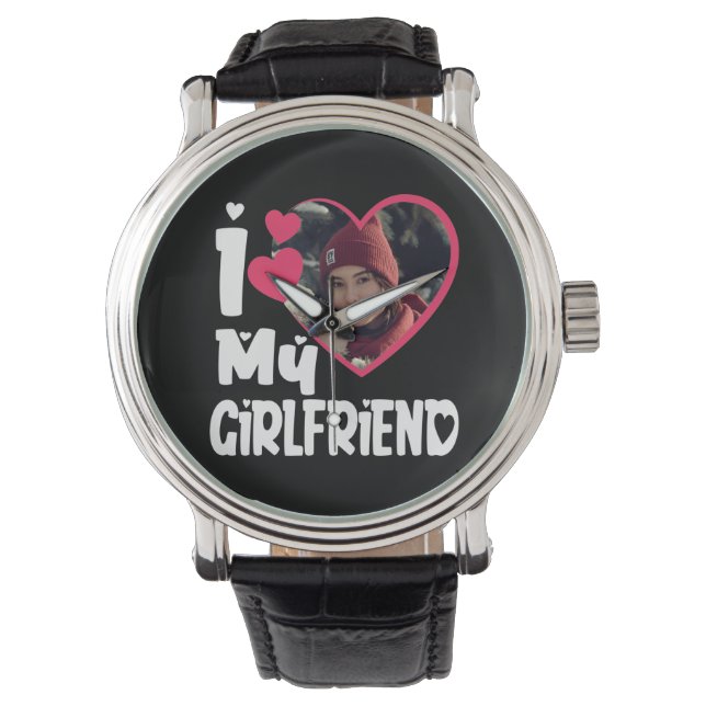 I Love My Girlfriend Personalised Photo  Watch (Front)