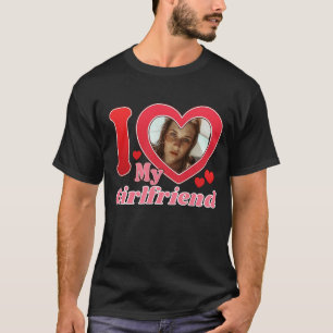 I Love My Girlfriend Personalized Photo i Heart My T-Shirt