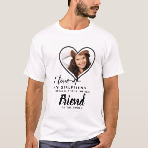 I LOVE MY GIRLFRIEND  Photo BEST FRIEND Gift T-Shirt