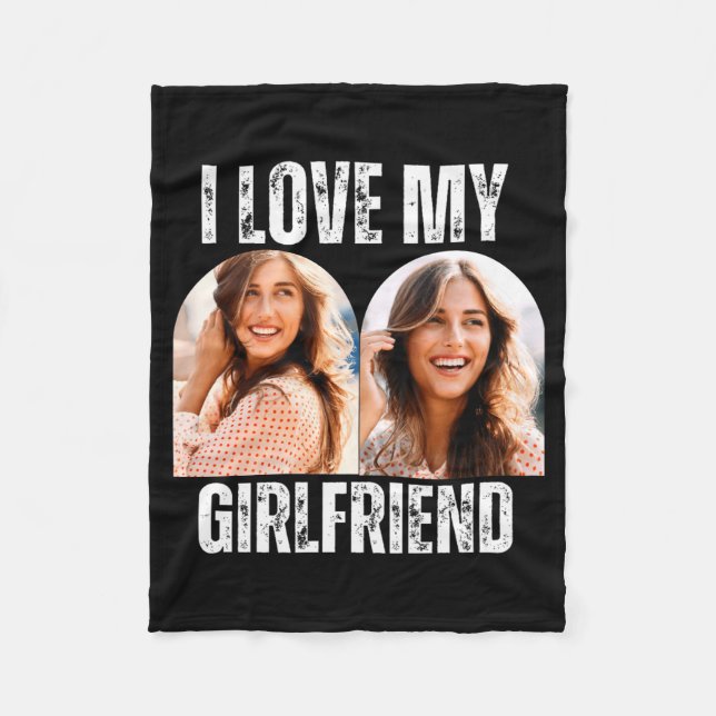 I Love My Girlfriend Photo Funny Boyfriend Gift  Fleece Blanket (Front)