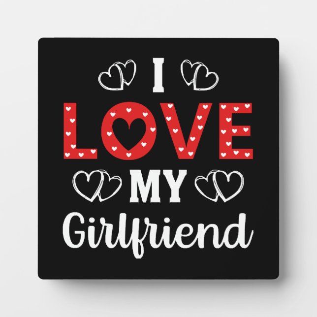 I Love My Girlfriend Plaque (Front)