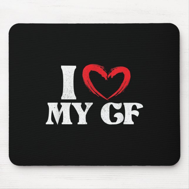 I Love My Girlfriend _ Relationship Bride Groom _  Mouse Pad (Front)