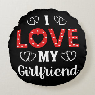 I Love My Girlfriend Round Cushion
