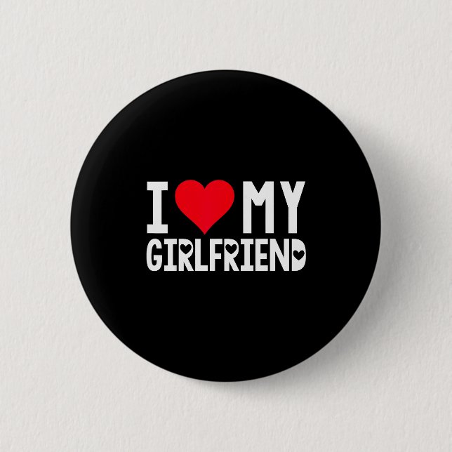 I Love My Girlfriend Shirt I Heart Girlfriend Love 6 Cm Round Badge (Front)