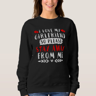 I Love My Girlfriend Sweatshirt