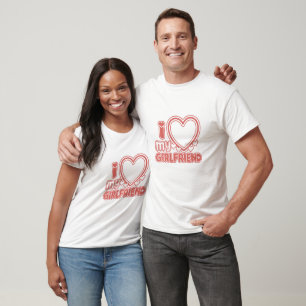 I Love My Girlfriend T-shirt