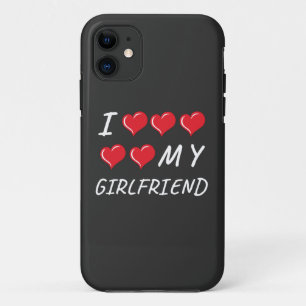 I love my girlfriend T-Shirt iPhone 11 Case