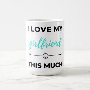 I Love My Girlfriend This Much Black Coffee Mug