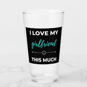 I Love My Girlfriend This Much Glass