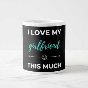 I Love My Girlfriend This Much Large Coffee Mug