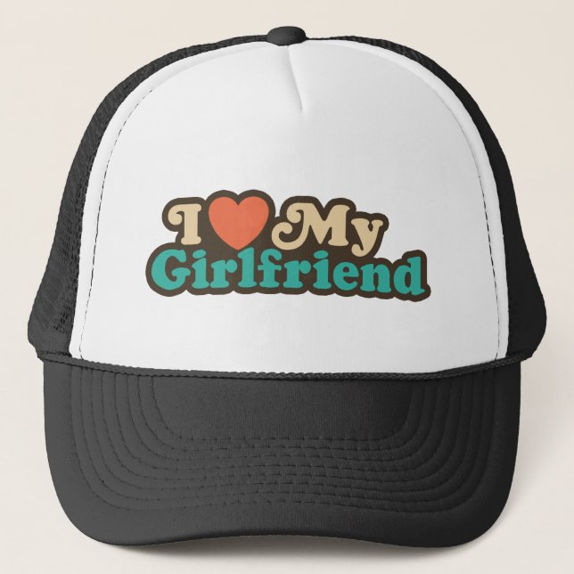 I Love My Girlfriend Trucker Hat (Front)