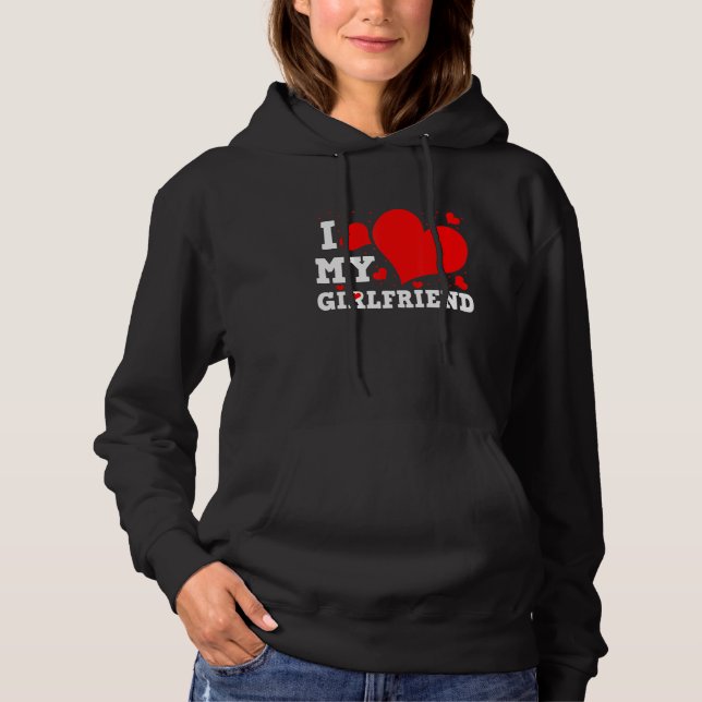 I Love My Girlfriend Valentines Day Family Matchin Hoodie (Front)
