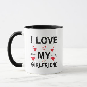 I Love My Girlfriend-Valentines Day-Romantic-Funny Mug