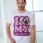 I Love My Girlfriend With Custom Photo T-Shirt<br><div class="desc">Personalised Your I Love My Girlfriend T-Shirt By Insert Your Own Photo</div>