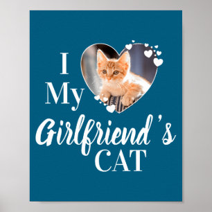 I Love My Girlfriends Cat Photo Poster