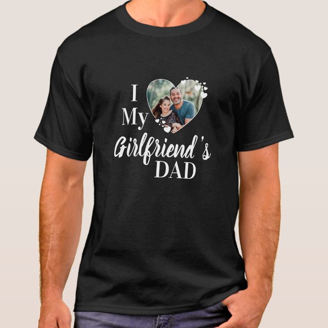 I Love My Girlfriend's Dad Custom Photo T-Shirt (Creator Uploaded)