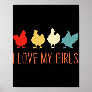 I Love My Girls Chicken I Love My Girls Chickens Poster