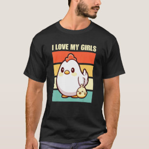 I Love My Girls Farmer Farming Farm Animal Chicken T-Shirt